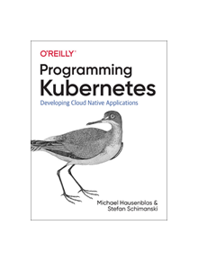 Programming Kubernetes - 9781492047100