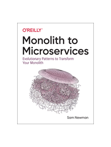 Monolith to Microservices - 9781492047841