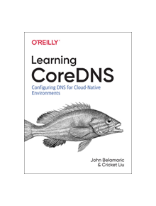 Learning Coredns - 9781492047964