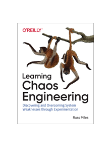 Learning Chaos Engineering - 9781492051008