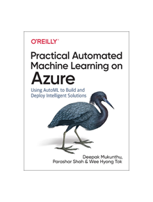 Practical Automated Machine Learning on Azure - 9781492055594