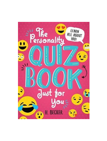 The Personality Quiz Book Just for You: Learn All About You! - 9781492653219