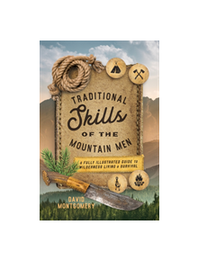 Traditional Skills of the Mountain Men - 9781493035137