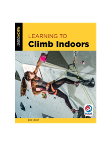 Learning to Climb Indoors - 9781493043101