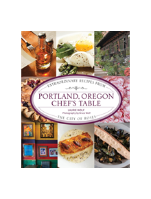 Portland, Oregon Chef's Table - 9781493044474