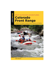 Best Outdoor Adventures in the Colorado Front Range - 9781493045426