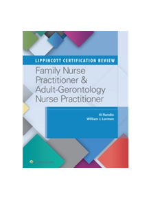 Lippincott Certification Review: Family Nurse Practitioner & Adult-Gerontology Nurse Practitioner - 9202 - 9781496306586