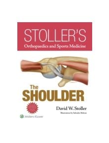 Stoller's Orthopaedics and Sports Medicine: The Shoulder Package - 9781496313331