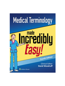 Medical Terminology Made Incredibly Easy - 9202 - 9781496374073