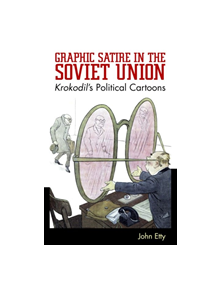 Graphic Satire in the Soviet Union - 21038 - 9781496821089