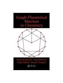 Graph-Theoretical Matrices in Chemistry - 9781498701150