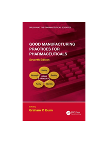 Good Manufacturing Practices for Pharmaceuticals, Seventh Edition - 9781498732062