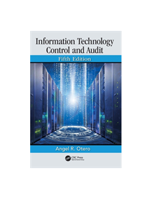 Information Technology Control and Audit, Fifth Edition - 9781498752282