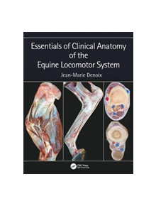 Essentials of Clinical Anatomy of the Equine Locomotor System - 9781498754415