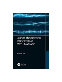 Audio and Speech Processing with MATLAB - 9781498762748