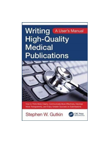 Writing High-Quality Medical Publications - 9781498765954