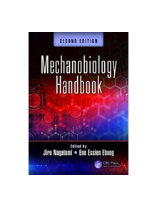 Mechanobiology Handbook, Second Edition - 9781498779463