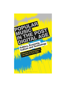 Popular Music in the Post-Digital Age - 9781501338373