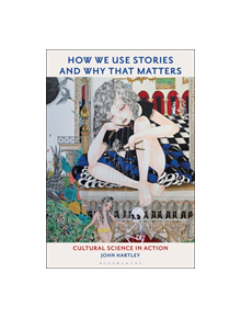 How We Use Stories and Why That Matters - 9781501351631