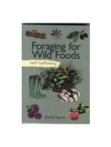 Self-Sufficiency: Foraging for Wild Foods - 9781504800341