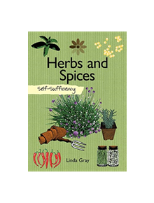 Self-Sufficiency: Herbs and Spices - 9781504800587