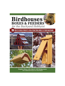 Birdhouses Boxes and Feeders For the Backyard Hobbyist - 9781504800846