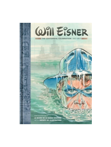 Will Eisner: The Centennial Celebration 1917-2017 - 9781506703558