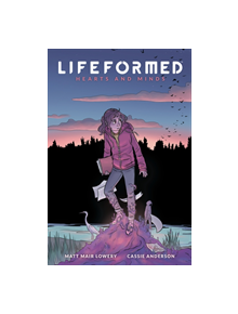 Lifeformed Volume 2: Hearts And Minds - 9781506709376