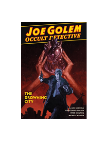 Joe Golem: Occult Detective Vol. 3 - The Drowning City - 9781506709451