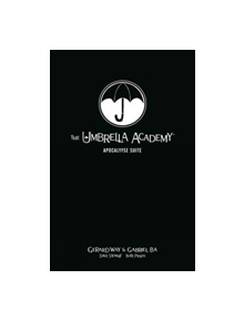 The Umbrella Academy Library Editon Volume 1: Apocalypse Suite - 9781506715476