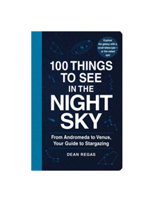 100 Things to See in the Night Sky - 9781507205051