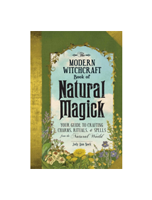 The Modern Witchcraft Book of Natural Magick - 9781507207208