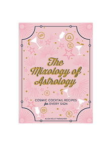 The Mixology of Astrology - 9781507208151