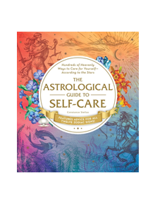 The Astrological Guide to Self-Care - 9781507212349