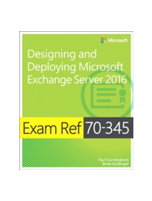 Exam Ref 70-345 Designing and Deploying Microsoft Exchange Server 2016 - 9781509302079