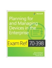 Exam Ref 70-398 Planning for and Managing Devices in the Enterprise - 9781509302215