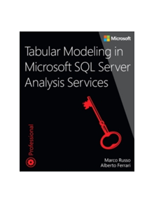 Tabular Modeling in Microsoft SQL Server Analysis Services - 9781509302772