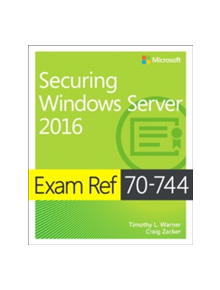 Exam Ref 70-744 Securing Windows Server 2016 - 9781509304264