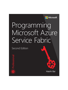 Programming Microsoft Azure Service Fabric - 9781509307098