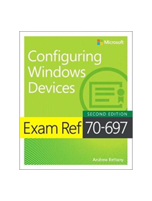 Exam Ref 70-697 Configuring Windows Devices - 9781509307852