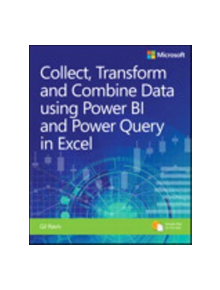 Collect, Combine, and Transform Data Using Power Query in Excel and Power - 9781509307951