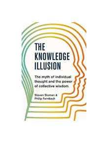 The Knowledge Illusion - 9781509813087