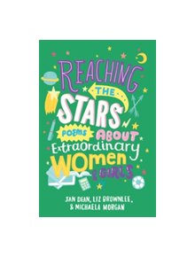 Reaching the Stars: Poems about Extraordinary Women and Girls - 9781509814282