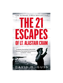 The 21 Escapes of Lt Alastair Cram - 9781509829590