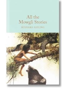 All the Mowgli Stories - Rudyard Kipling - Macmillan - 9781509830763