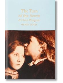 The Turn of the Screw and Owen Wingrave - Henry James - Macmillan Collector's Library - 9781509850945