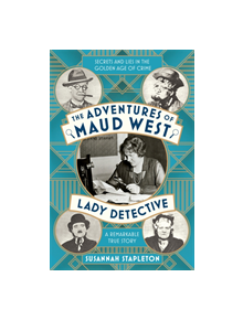 The Adventures of Maud West, Lady Detective - 9781509867295