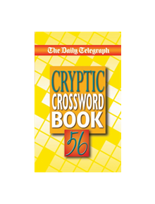 The Daily Telegraph Cryptic Crossword Book 56 - 9781509893744