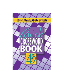 The Daily Telegraph Quick Crossword Book 45 - 9781509893768