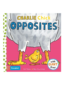 Charlie Chick Opposites - 9781509898954